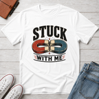 STUCK WITH ME™ T-SHIRT