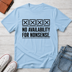 NO AVAILABILITY™ T-SHIRT