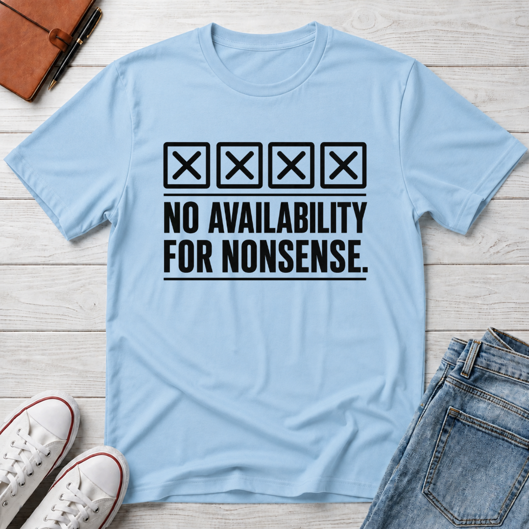 NO AVAILABILITY™ T-SHIRT