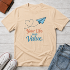 Life Has Value T-Shirt