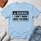I DON'T KNOW™ T-SHIRT