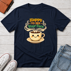 Happy To See T-Shirt