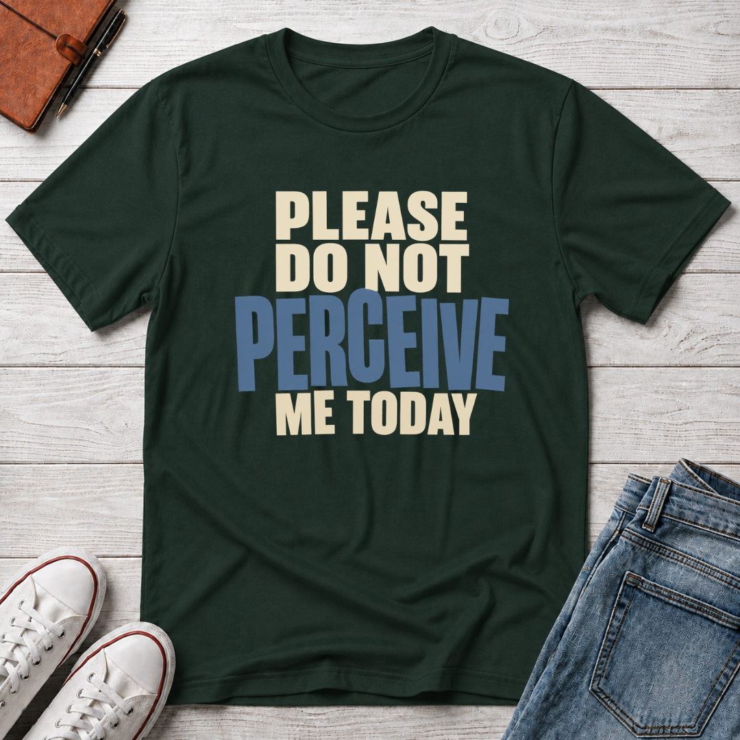 Not Today™ T-Shirt