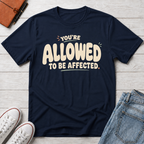 Allowed to Be Affected™ T-Shirt