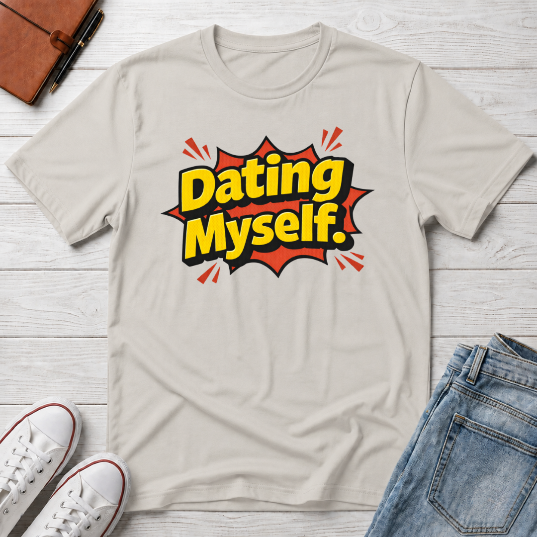 Dating Myself Funny Typhography T-Shirt