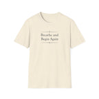 Breathe And Begin Again T-Shirt