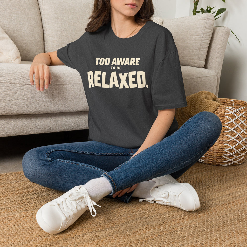Too Awake Relaxed™ T-Shirt