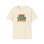 Deserve Peace Typhography T-Shirt