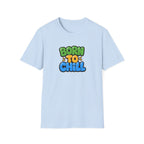 Born To Chill™T-Shirt