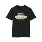 Living Laughing Processing™ T-Shirt