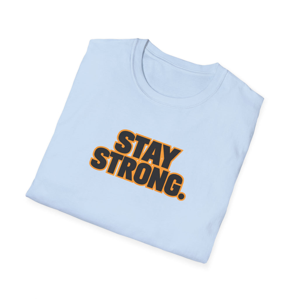 Stay Strong T-Shirt