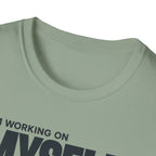 WORKING ON MYSELF™ T-SHIRT
