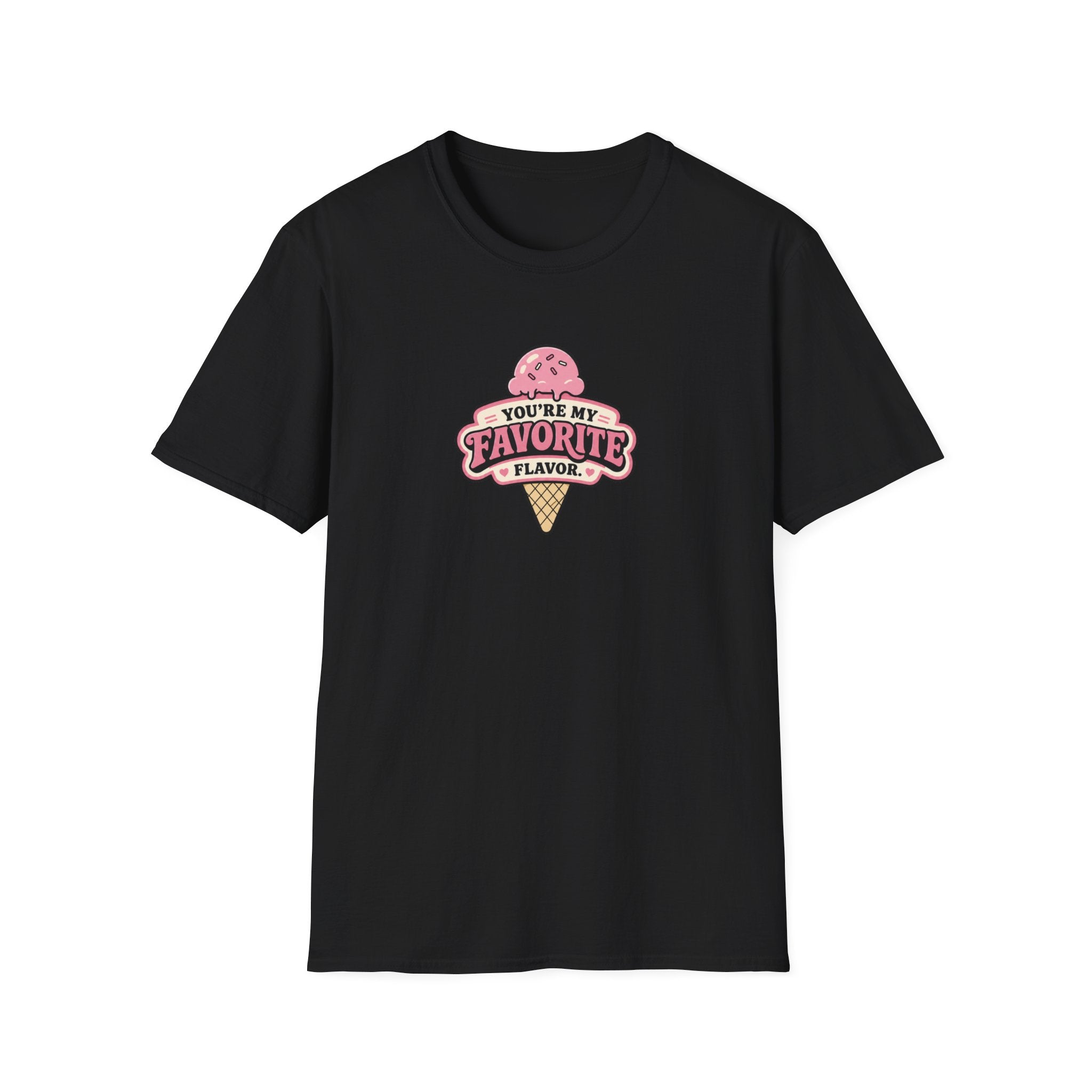 You're My Favorite Flavor™ T-Shirt