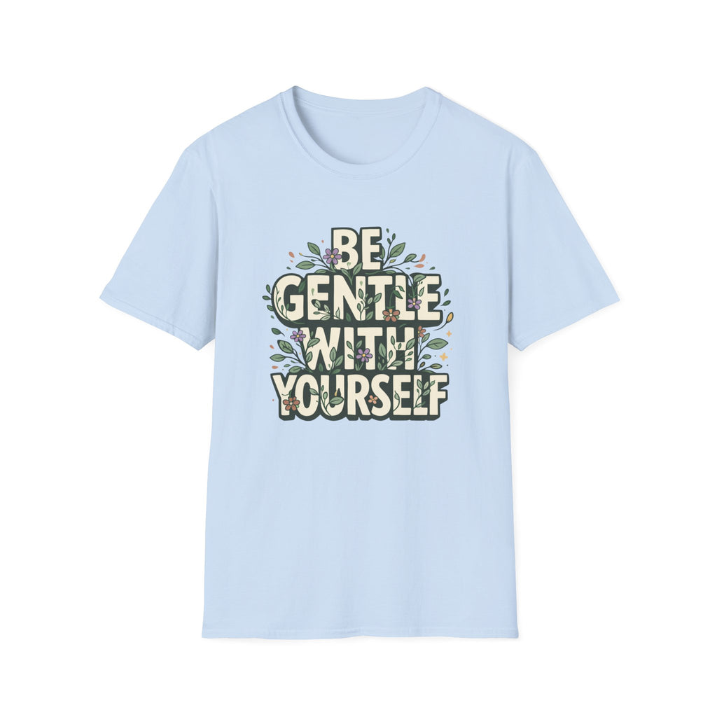 Be Gentle with Yourself Typhography T-Shirt