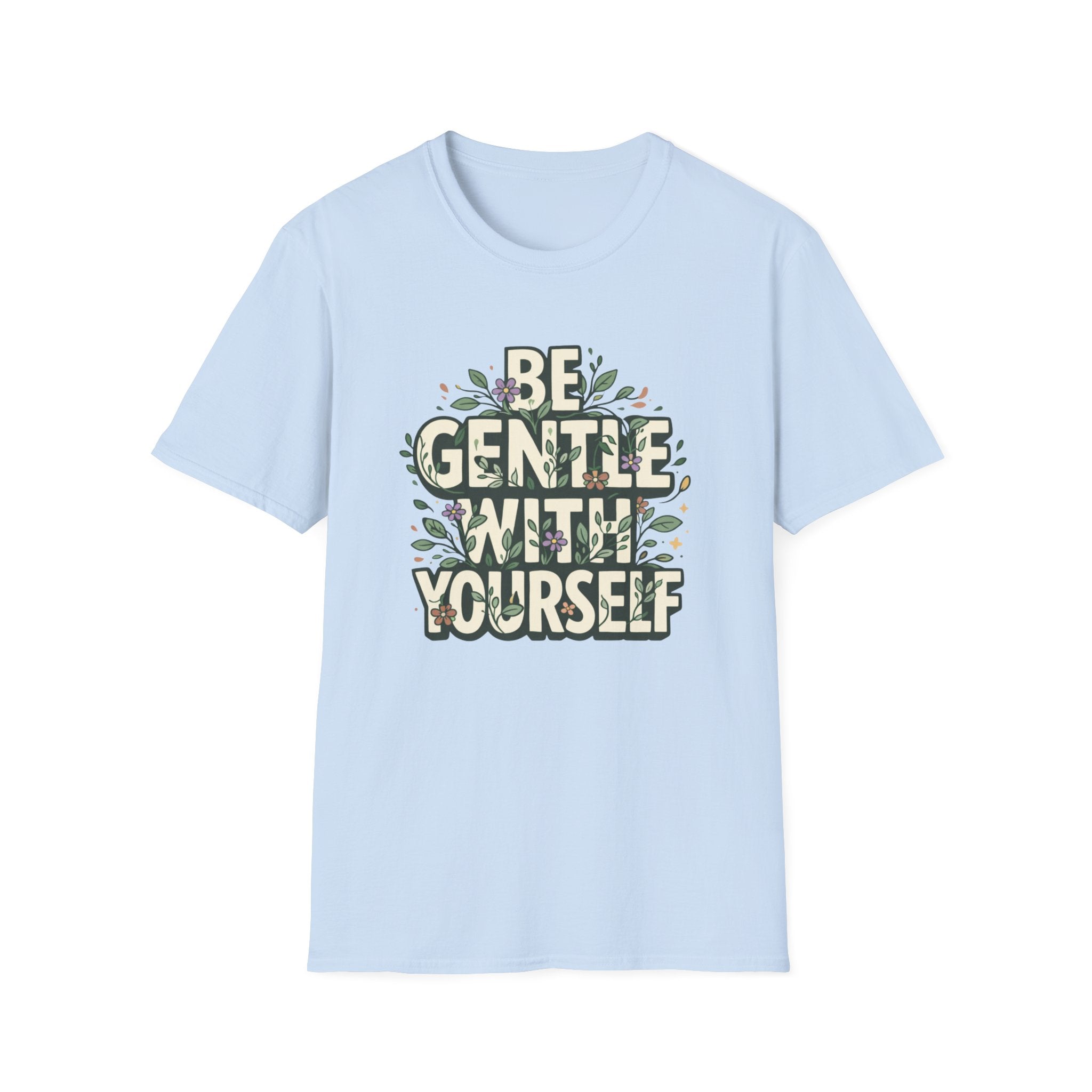 Be Gentle with Yourself Typhography T-Shirt