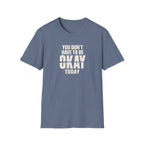Not Always Okay™ T-Shirt