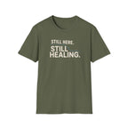 Still Healing™ T-Shirt