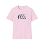 Let Yourself Feel™ T-Shirt