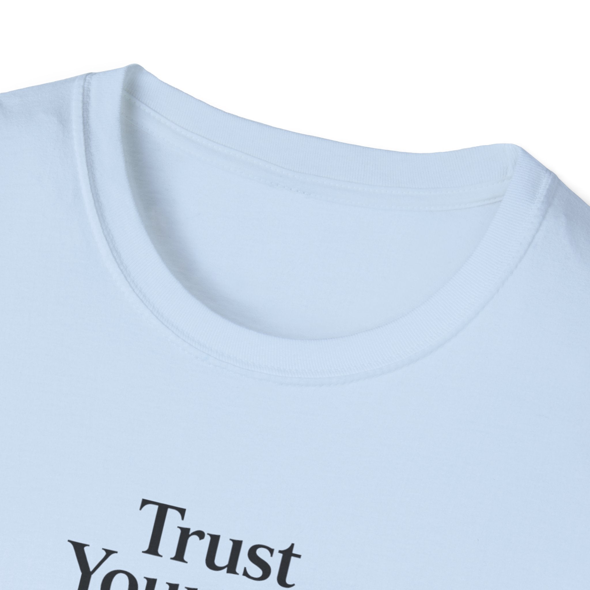 Trust Yourself T-Shirt