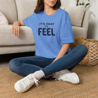 It’s Okay to Feel™ T-Shirt