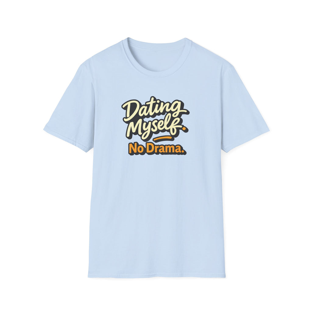 Dating Myself No Drama T-Shirt