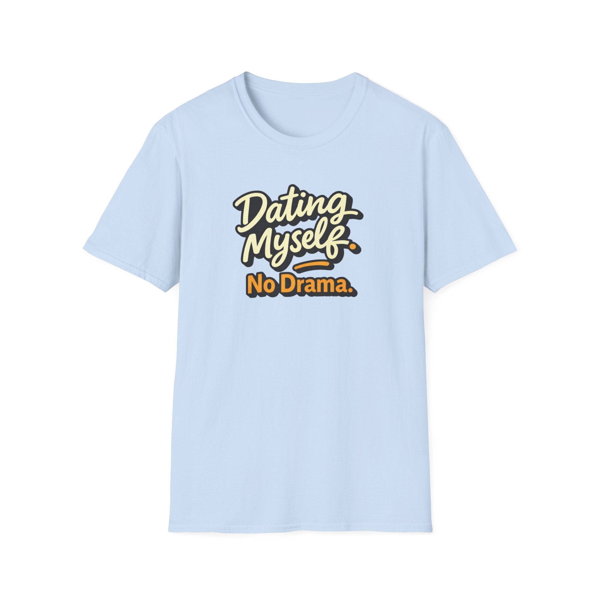 Dating Myself No Drama T-Shirt