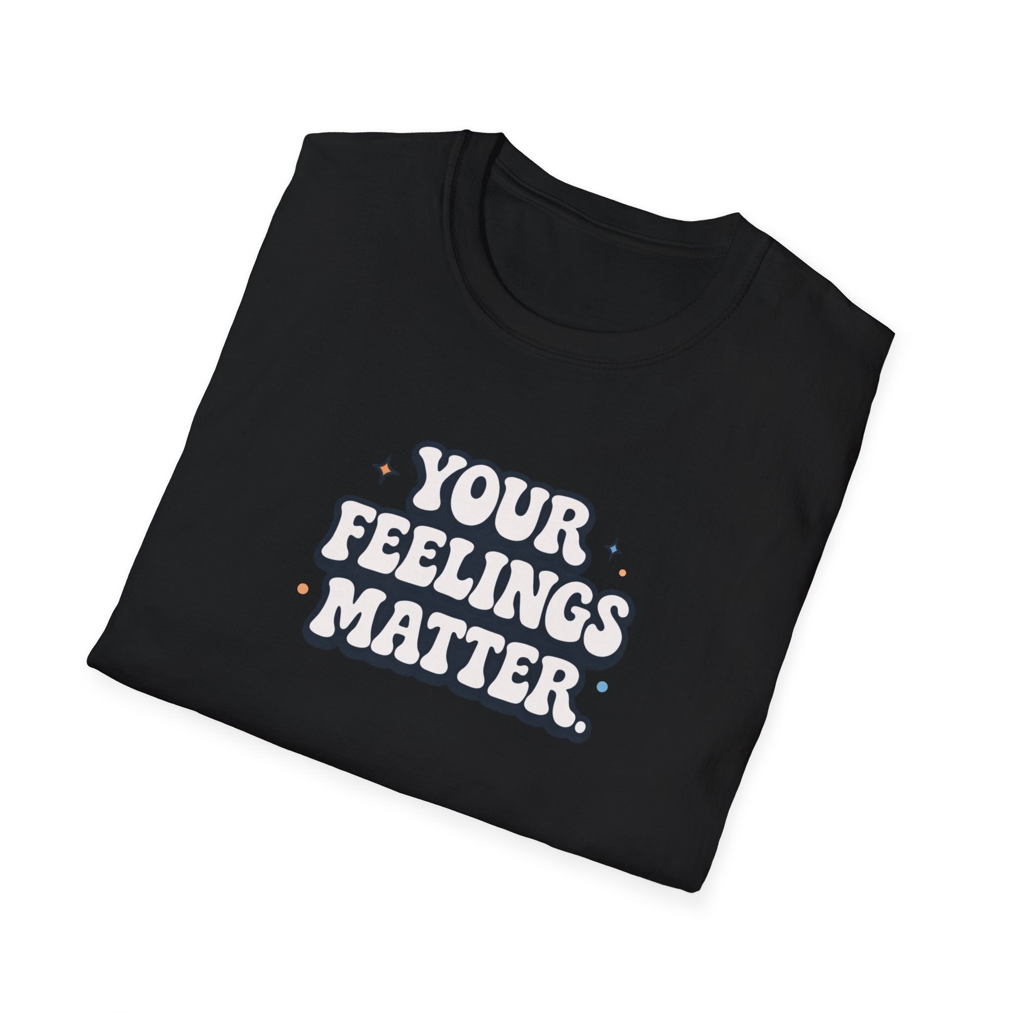 Your Feelings Matter Typhography T-Shirt