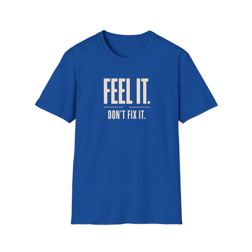 Feel It™ T-Shirt