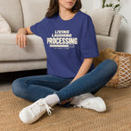Living Laughing Processing™ T-Shirt