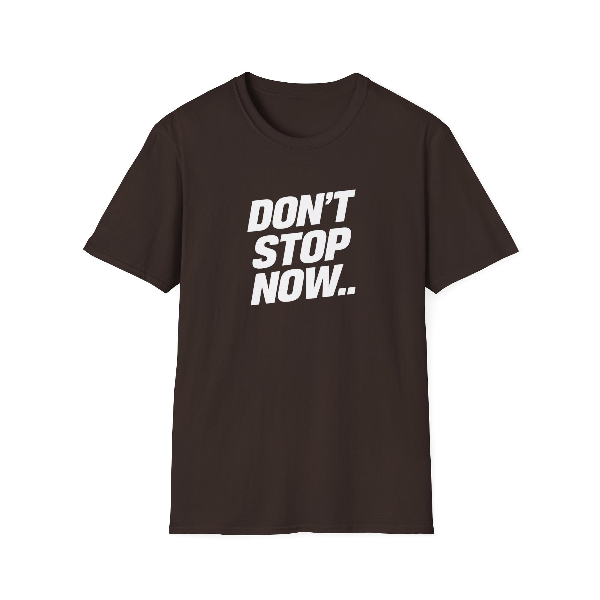 Don't Stop NowT-Shirt