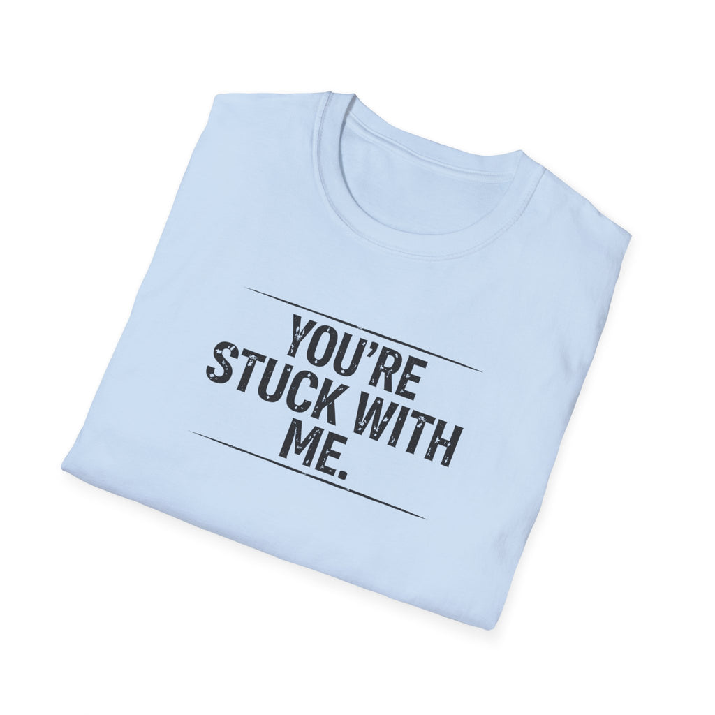 Stuck With Me T-Shirt