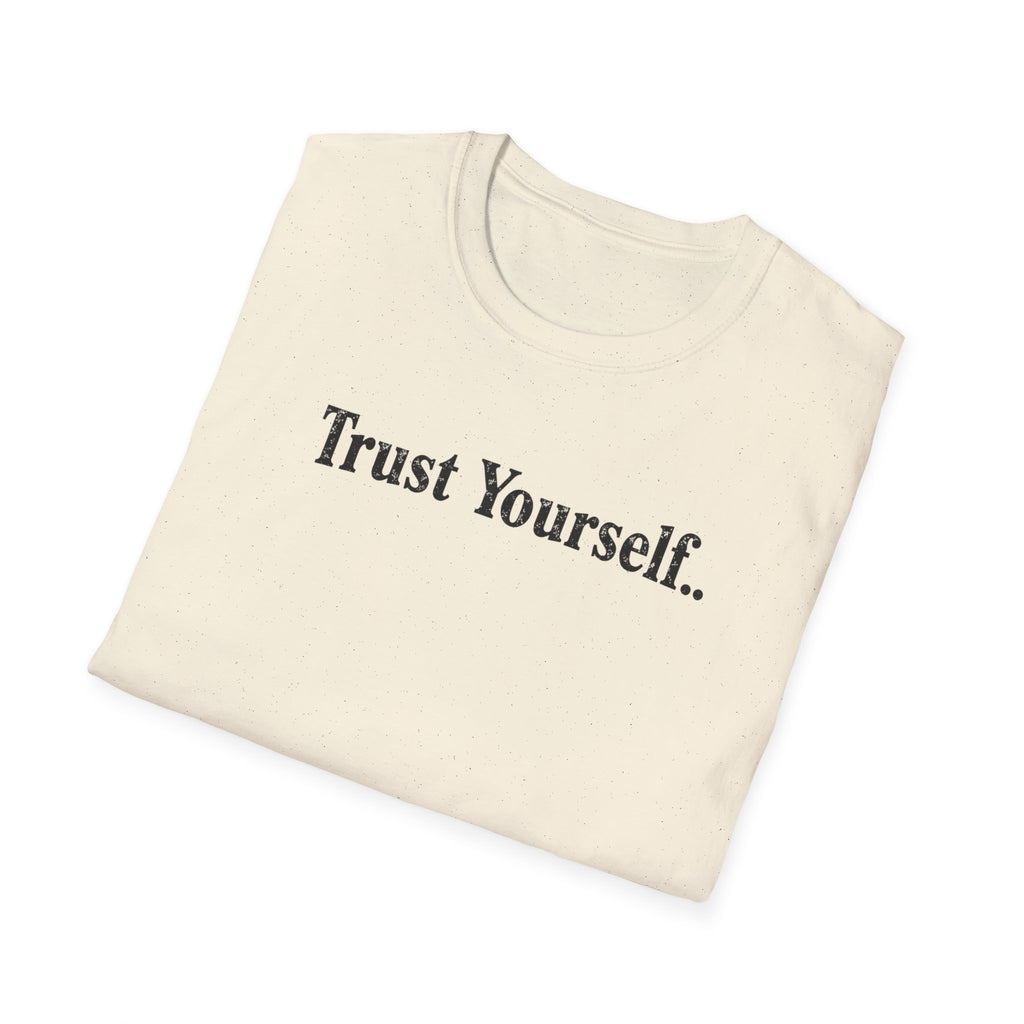 Trust Yourself Typhography T-Shirt