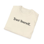 Trust Yourself Typhography T-Shirt