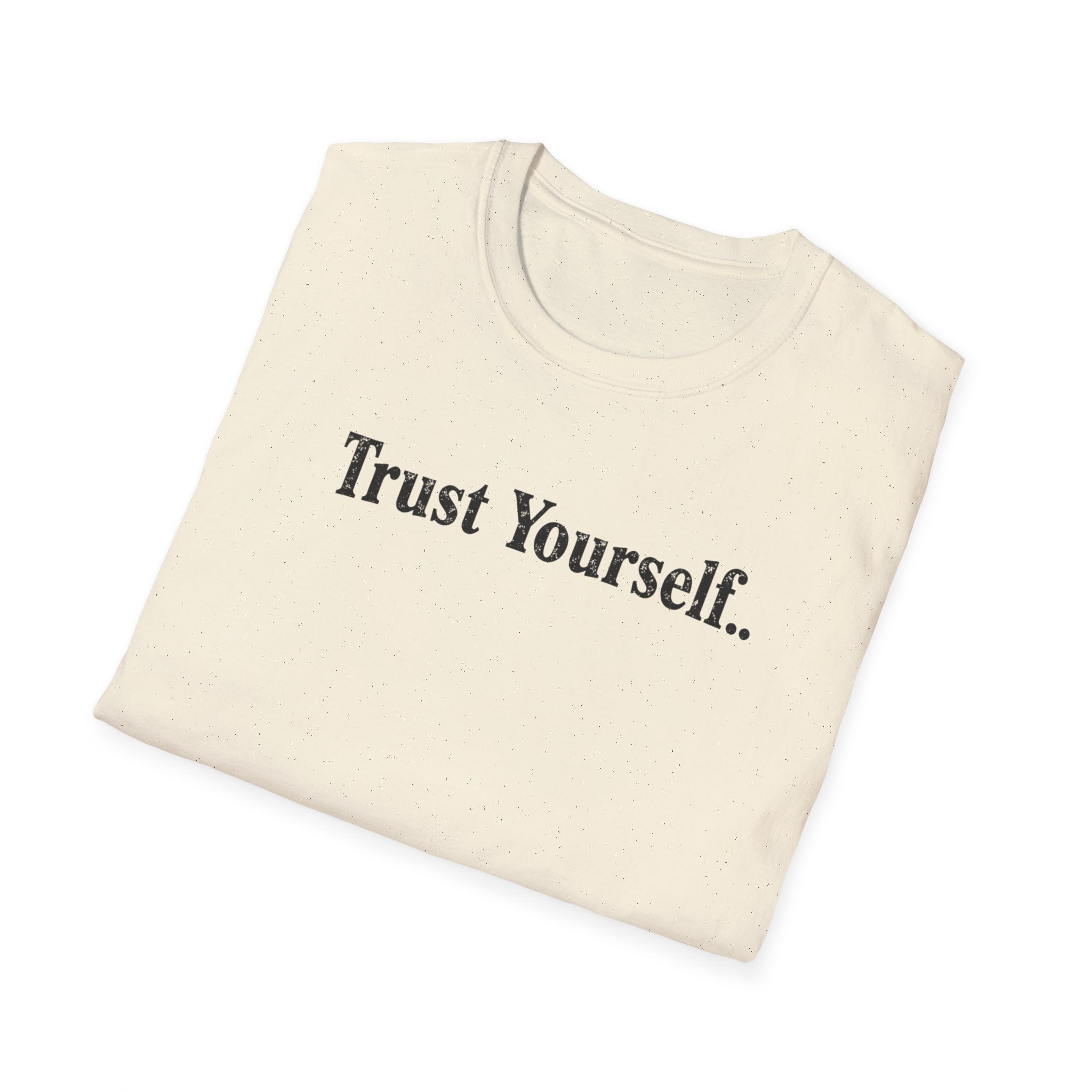 Trust Yourself Typhography T-Shirt