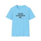 Stuck With Me T-Shirt