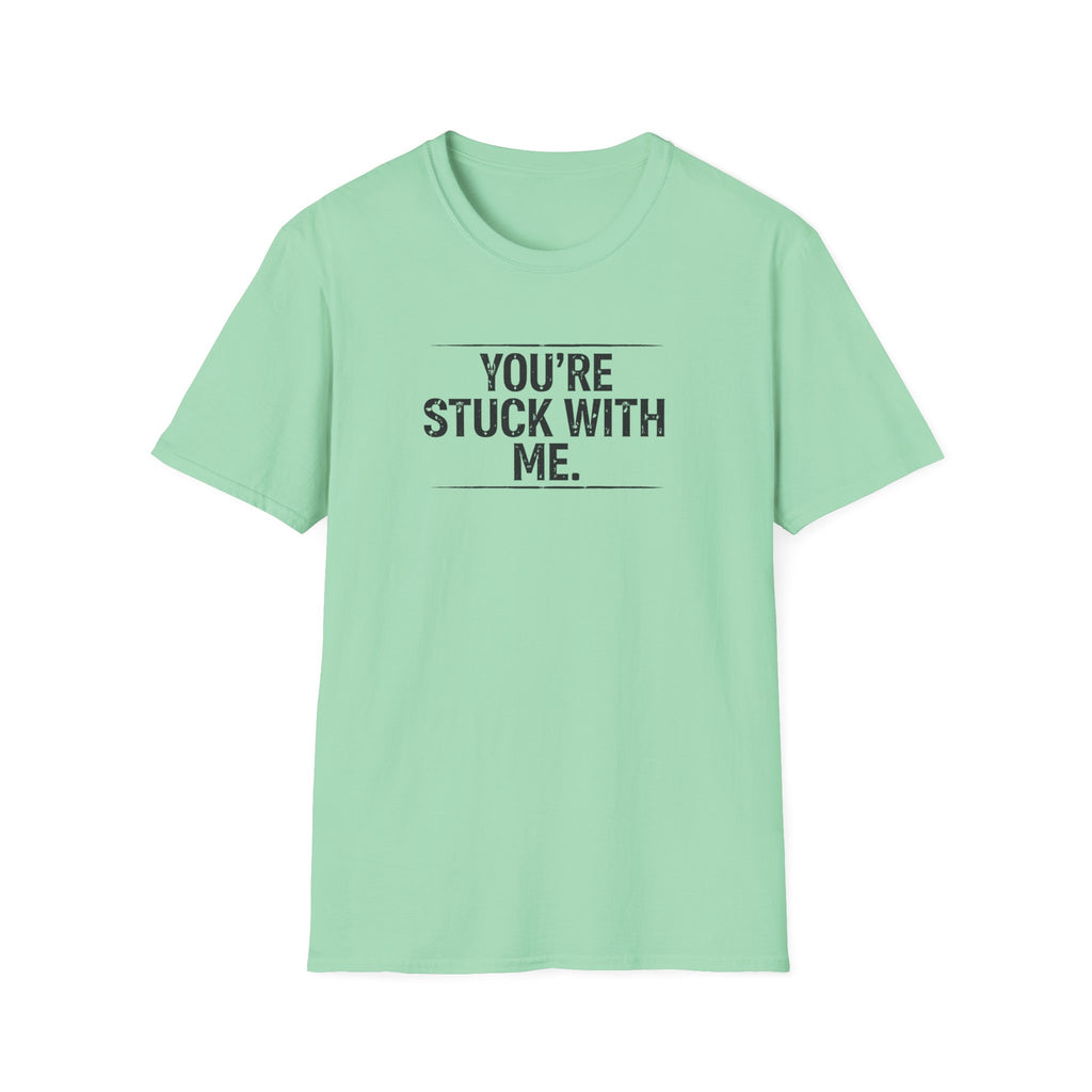 Stuck With Me T-Shirt
