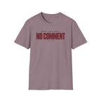 NO COMMENT™ T-SHIRT