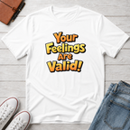 Feelings Are Valid T-Shirt