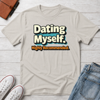 Dating Myself Recommended T-Shirt