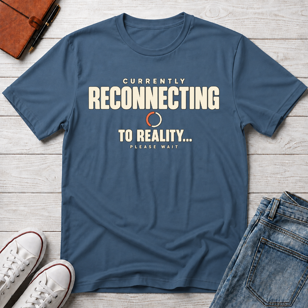 Currently Reconnecting™ T-Shirt