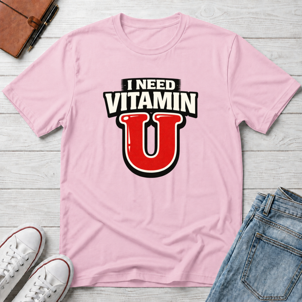 Need Vitamin U T-Shirt
