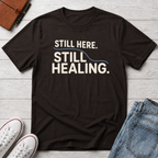 Still Healing™ T-Shirt