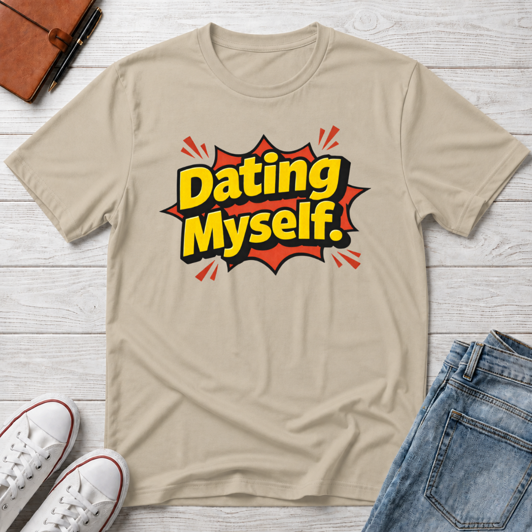 Dating Myself Funny Typhography T-Shirt