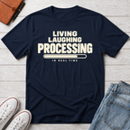 Living Laughing Processing™ T-Shirt