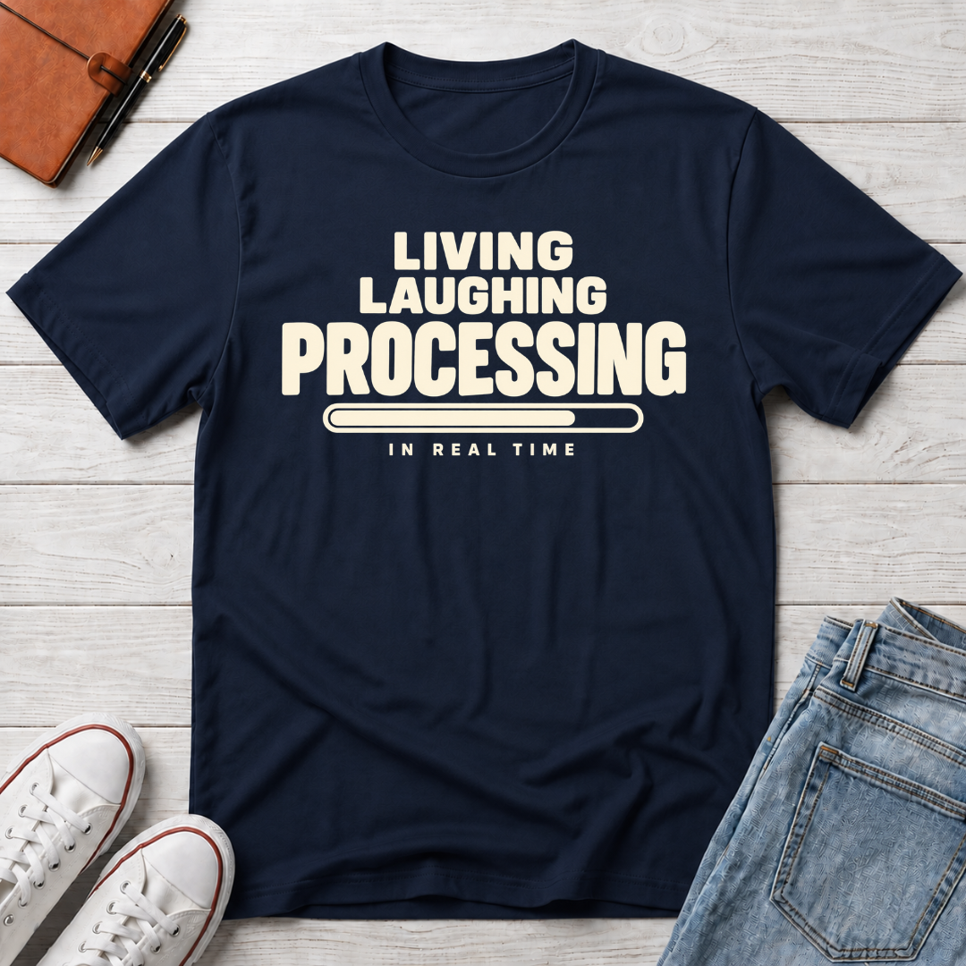 Living Laughing Processing™ T-Shirt