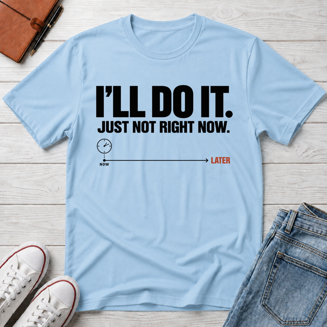 Right Now™ T-Shirt