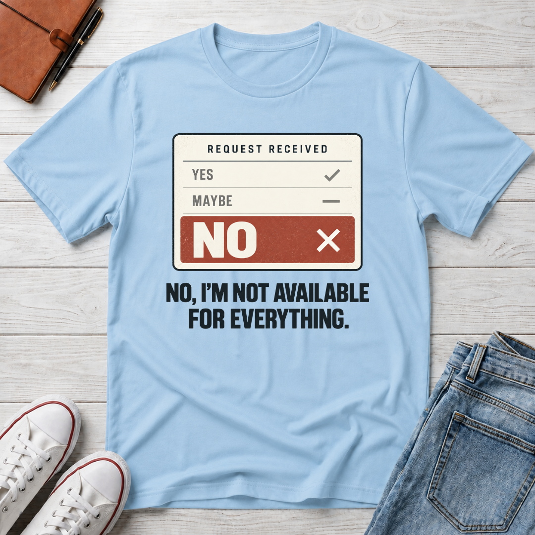 No Availability™ T-Shirt
