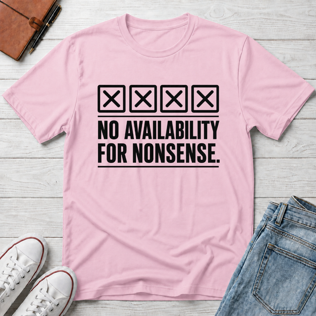 NO AVAILABILITY™ T-SHIRT
