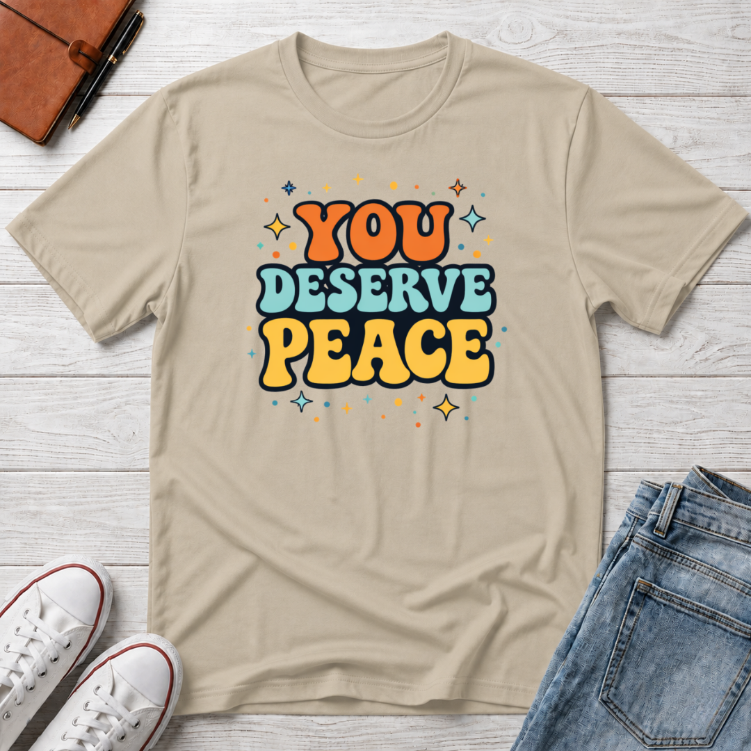 Deserve Peace Typhography T-Shirt
