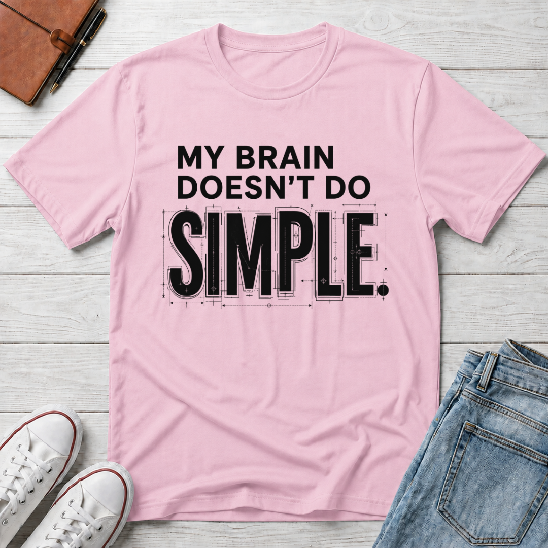 BRAIN DOESN'T DO SIMPLE™ T-SHIRT